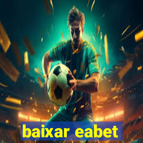 baixar eabet